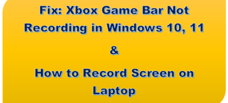 Fix: Xbox Game Bar Not Recording Windows 10, 11 || Record Screen on Laptop