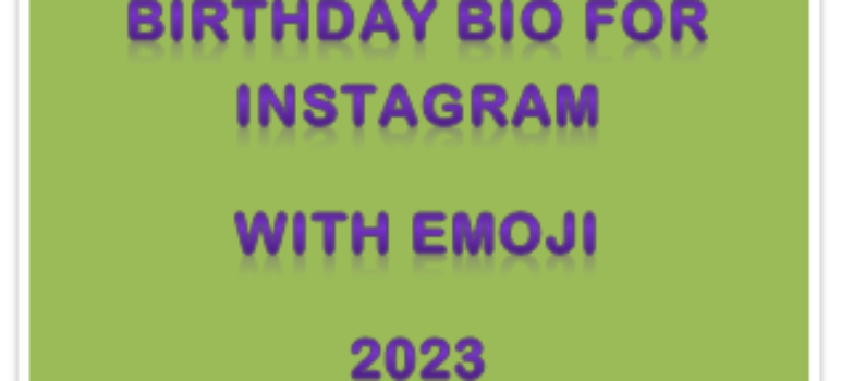 Stylish Birthday (DOB) Bio for Instagram With Emoji, Fonts 2023 – Copy Paste